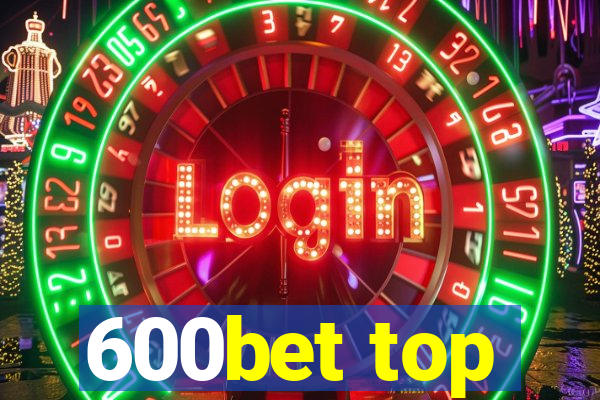 600bet top